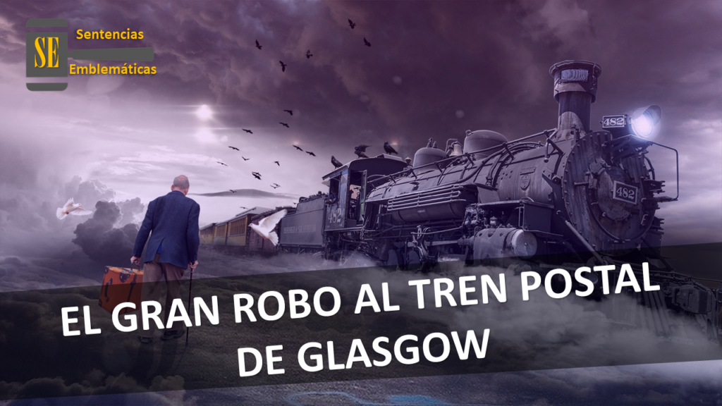 Caso Gran Robo al Tren - Sentencias Emblemáticas